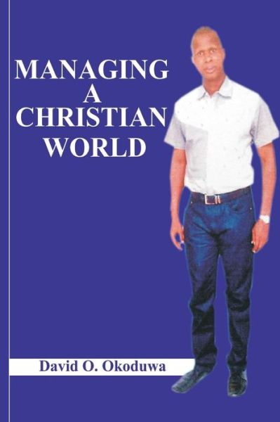 Cover for David O Okoduwa · Managing A Christian World (Paperback Book) (2016)