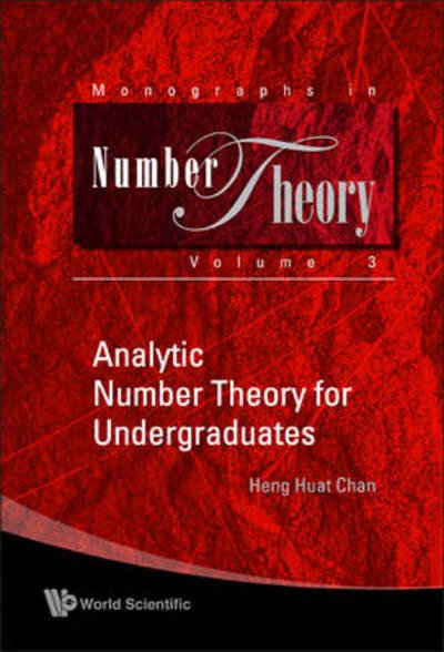 Cover for Chan, Heng Huat (Nus, S'pore) · Analytic Number Theory For Undergraduates - Monographs In Number Theory (Hardcover Book) (2009)
