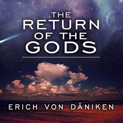 Cover for Erich Von Däniken · The Return of the Gods (CD) (2011)