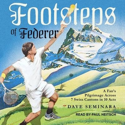 Cover for Dave Seminara · Footsteps of Federer (CD) (2021)