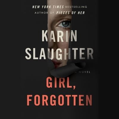 Girl, Forgotten - Karin Slaughter - Música - Blackstone Publishing - 9798200966356 - 23 de agosto de 2022