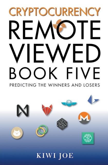 Cover for Kiwi Joe · Cryptocurrency Remote Viewed: Book Five - Cryptocurrency Remote Viewed (Paperback Book) (2021)