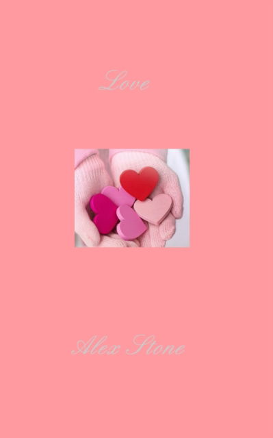 Cover for Alex Stone · Love (Paperback Book) (2022)