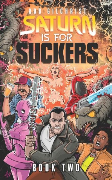 Cover for Rob Gilchrist · Saturn is for Suckers: Book Two (Paperback Book) (2021)