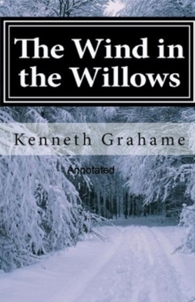 Cover for Kenneth Grahame · The Wind in the Willows Annotated (Pocketbok) (2021)