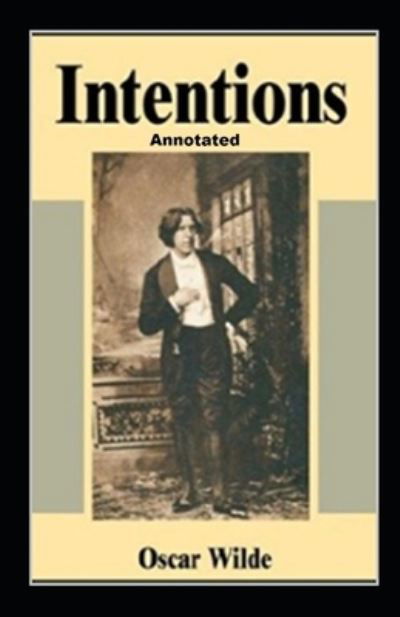 Cover for Oscar Wilde · Intentions Annotated (Paperback Bog) (2021)