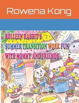 Cover for Rowena Kong · Rolleen Rabbit's Summer Transition Work Fun with Mommy and Friends (Paperback Book) (2021)