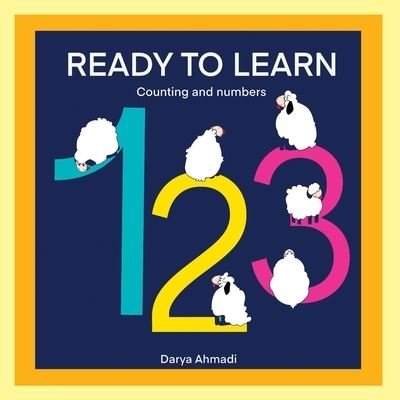Cover for Darya Ahmadi · READY TO LEARN, counting numbers: Fun and educational basic math for early education 3-5, memory improvement, A simple Tutorial bedtime and dream. (Paperback Book) (2021)
