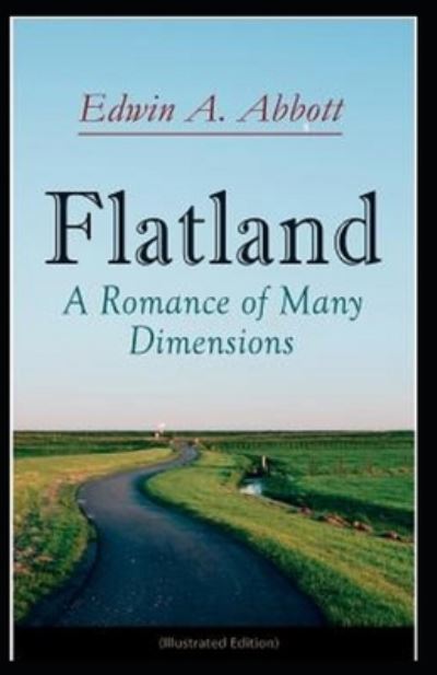 Flatland A Romance of Many Dimensions: illustrated edition - Edwin A Abbott - Books - Independently Published - 9798519804356 - June 13, 2021