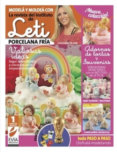 Cover for Evia Ediciones · Leti. Porcelana fria 1: Adornos de tortas y souvenirs.Verdaderas creaciones con el metodo de Leticia (Paperback Bog) (2021)