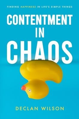 Cover for Declan Wilson · Contentment in Chaos (Pocketbok) (2020)