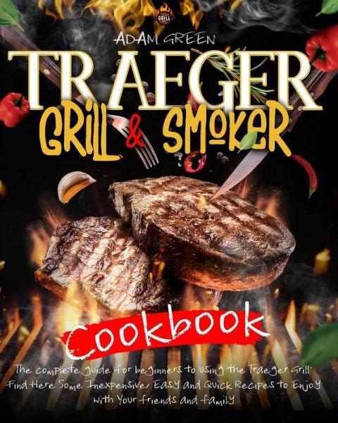Cover for Adam Green · Traeger Grill &amp; Smoker Cookbook (Paperback Book) (2020)