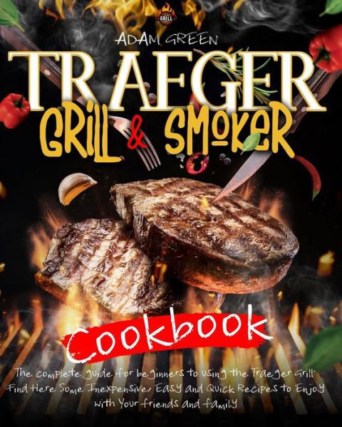 Cover for Adam Green · Traeger Grill &amp; Smoker Cookbook (Paperback Bog) (2020)
