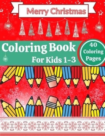 Cover for Dylan Blue · Merry Christmas Coloring Book For Kids 1-3 (Paperback Bog) (2020)