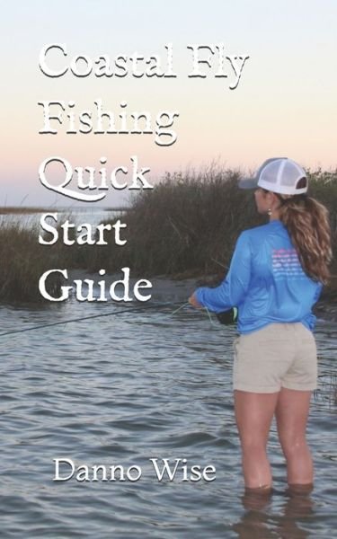 Cover for Danno Wise · Coastal Fly Fishing Quick Start Guide (Paperback Book) (2020)