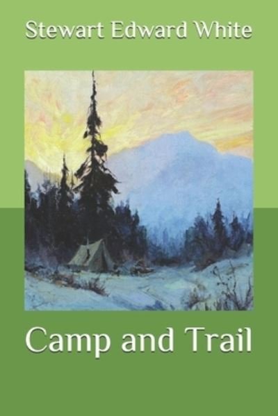 Cover for Stewart Edward White · Camp and Trail (Taschenbuch) (2020)