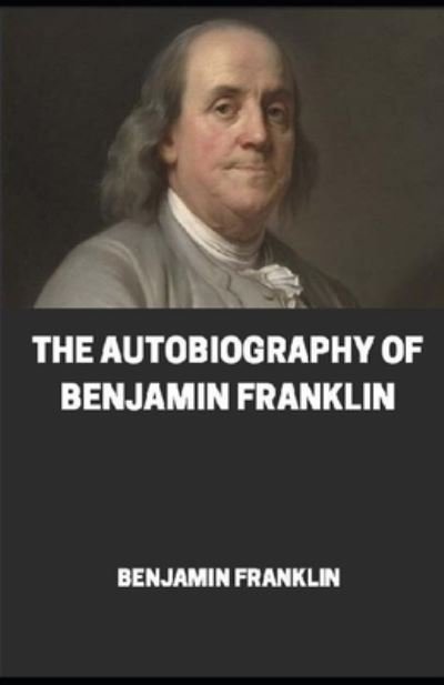 Cover for Benjamin Franklin · Autobiography of Benjamin Franklin illustrated (Pocketbok) (2020)