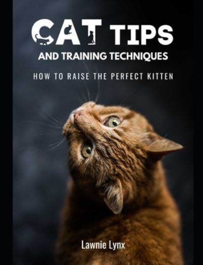 Cover for Lawnie Lynx · Cat Tips and Training Techniques (Paperback Book) (2021)