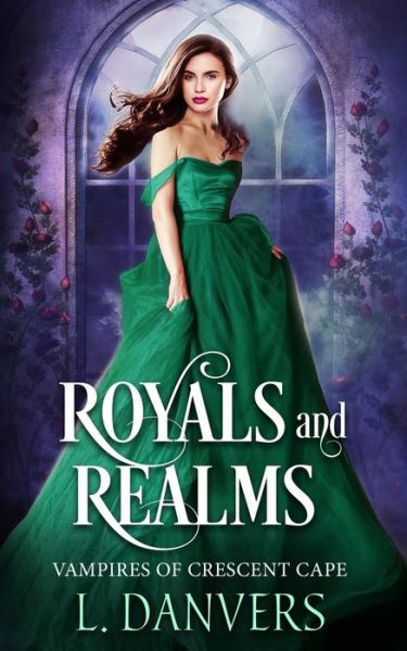 Cover for L Danvers · Royals and Realms - Vampires of Crescent Cape (Paperback Bog) (2020)