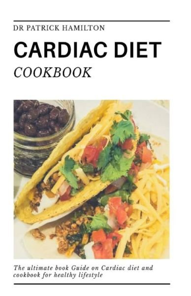 Cover for Patrick Hamilton · Cardiac Diet Cookbook (Paperback Bog) (2020)