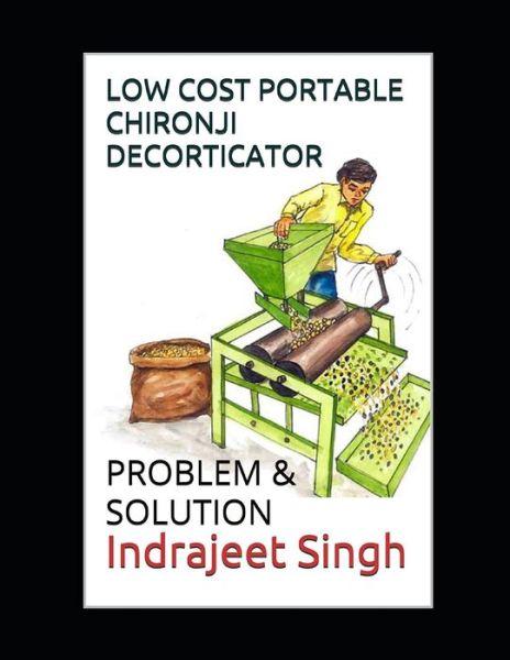 Cover for Trif India · Low cost portable Chironji decorticator (Paperback Book) (2020)