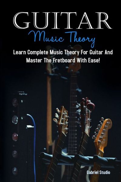 Gabriel Studio · Guitar Music Theory (Paperback Bog) (2020)