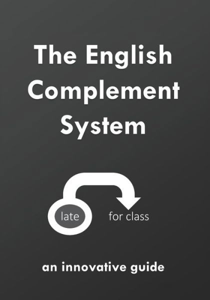 The English Complement System: an innovative guide - Englishing - David Young - Boeken - Independently Published - 9798680395356 - 29 augustus 2020