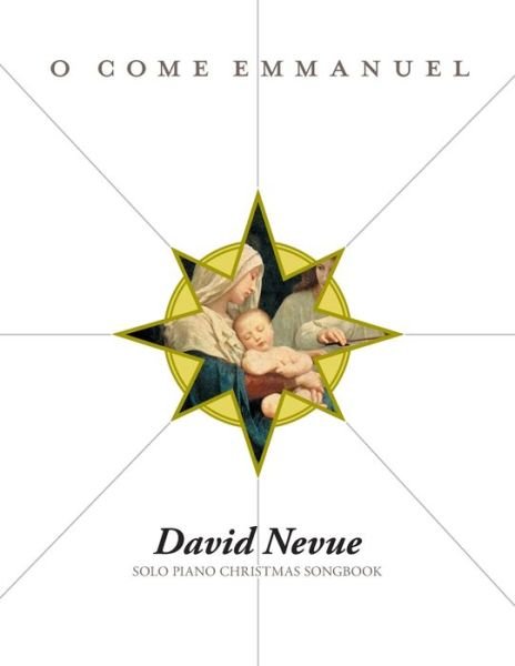 Cover for David Nevue · David Nevue - O Come Emmanuel - Solo Piano Christmas Songbook (Taschenbuch) (2020)