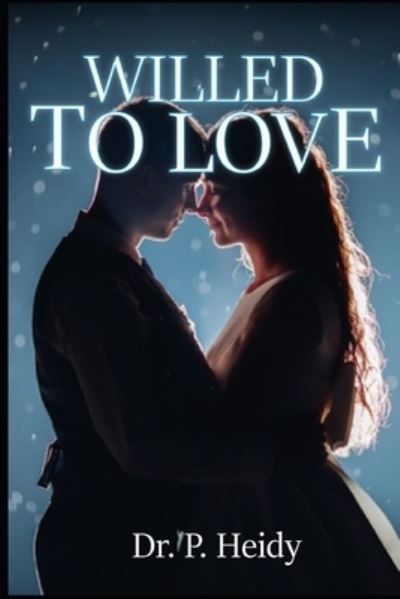 Cover for P Heidy · Willed To Love (Paperback Book) (2021)