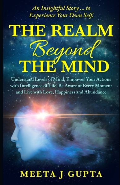 Cover for Meeta J Gupta · The Realm Beyond The Mind (Paperback Book) (2021)