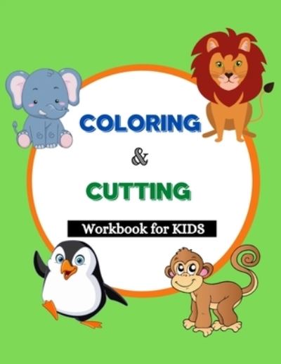 Cover for Monvocabulaireencouleu English Editions · Coloring and Cutting Workbook for Kids: Activity Book for Kids, Cutting practice And Coloring Pages, Animal theme (Paperback Book) (2021)