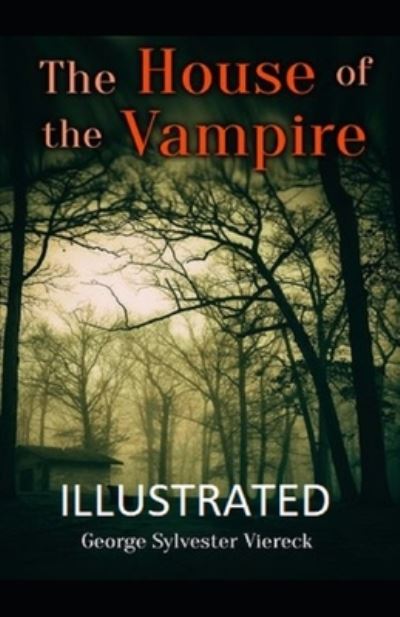 Cover for George Sylvester Viereck · The House of the Vampire Illustrated (Paperback Book) (2021)