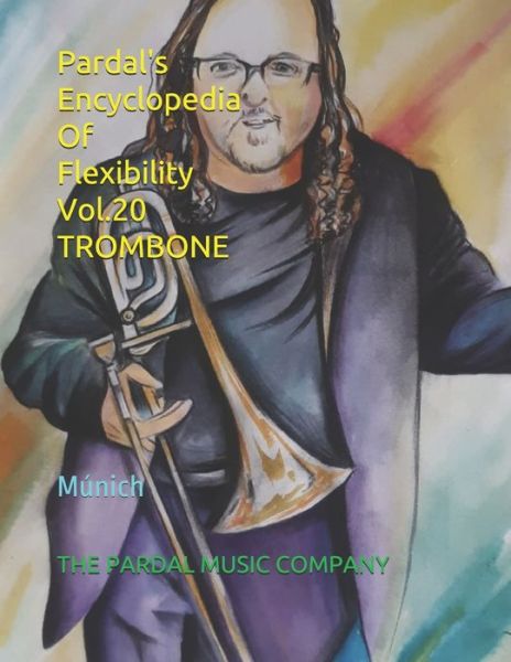 Cover for Jose Pardal Merza · Pardal's Encyclopedia Of Flexibility Vol.20 TROMBONE (Taschenbuch) (2021)