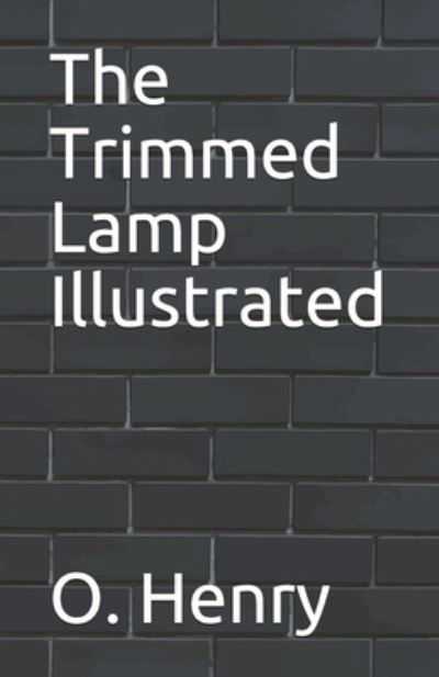 Cover for O Henry · The Trimmed Lamp Illustrated (Paperback Book) (2021)