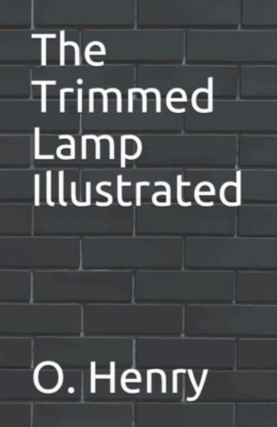 Cover for O Henry · The Trimmed Lamp Illustrated (Taschenbuch) (2021)