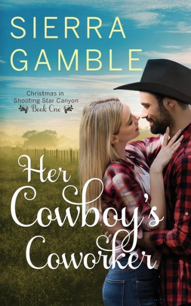 Cover for Sierra Gamble · Her Cowboy's Coworker: Clean Contemporary Cowboy Romance - Christmas in Shooting Star Canyon (Paperback Book) (2021)