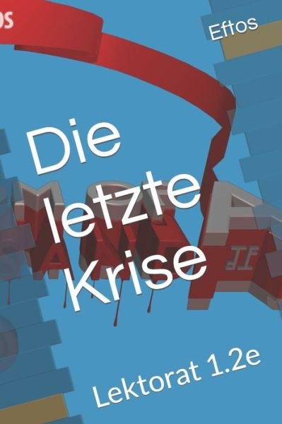 Cover for Eftos · Die letzte Krise: Lektorat 1.2e (Pocketbok) (2021)