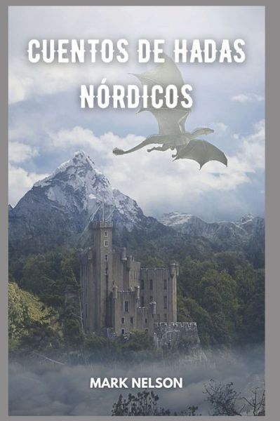 Cuentos de Hadas Nordicos - Mark Nelson - Bücher - Independently Published - 9798847200356 - 18. August 2022