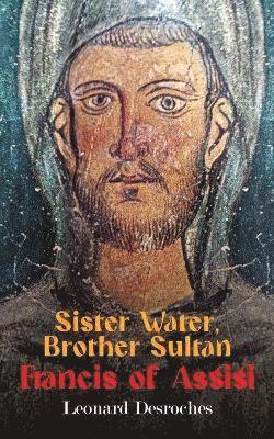 Cover for Leonard Desroches · Sister Water, Brother Sultan – Francis of Assisi (Paperback Book) (2025)