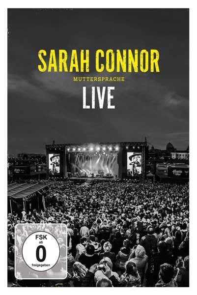 Muttersprache - Live - Sarah Connor - Filmes - POLYDOR - 0602557248357 - 25 de novembro de 2016
