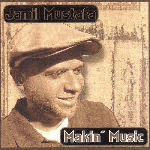 Cover for Jamil Mustafa · Makin' Music (CD) (2006)