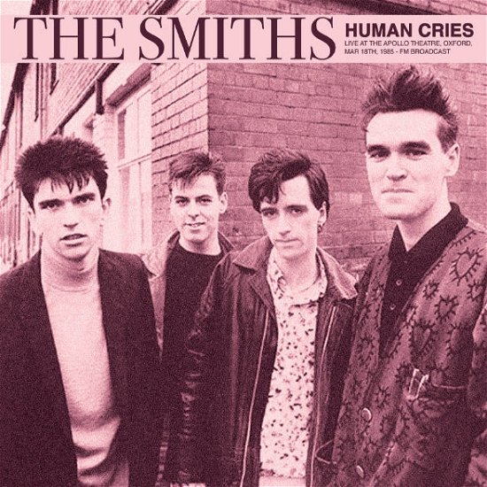 Cover for The Smiths · Human Cries: Live At The Apollo Theatre. Oxford. Mar 18th. 1985 - FM Broadcast (Coloured Vinyl) (LP) (2023)