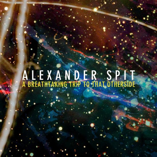 Cover for Alexander Spit · Breathtaking Trip To That Otherside (CD) [Digipak] (2023)