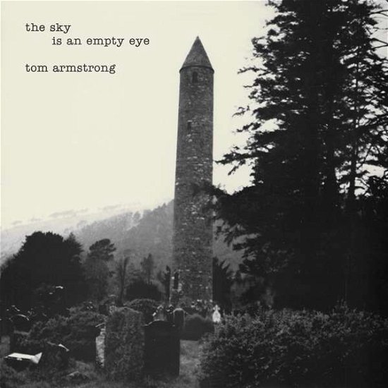 Tom Armstrong · The Sky is an Empty Eye (CD) (2017)