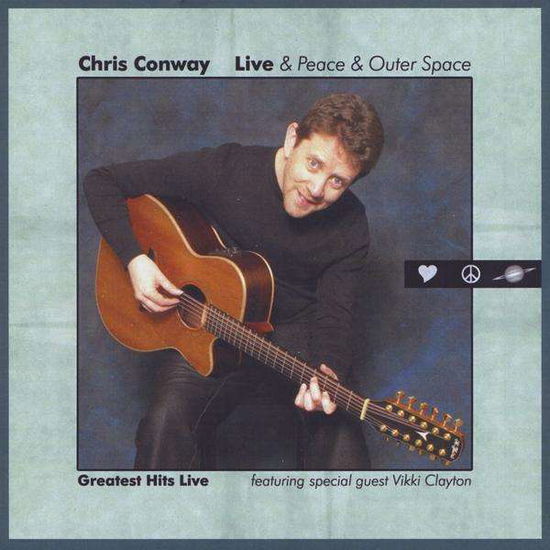 Cover for Chris Conway · Live &amp; Peace &amp; Outer Space (CD) (2010)