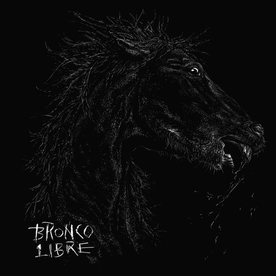 Cover for Bronco Libre (LP) (2020)