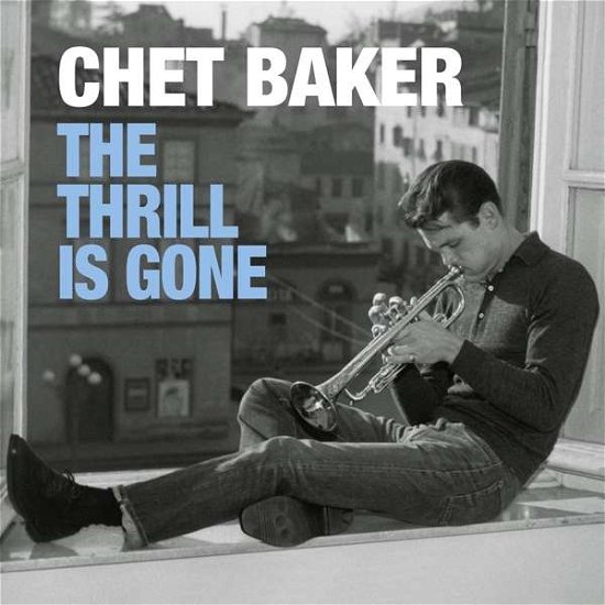 Thrill is Gone - Chet Baker - Music - Le Chant Du Monde - 3149020934357 - May 24, 2018