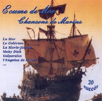 Cover for Ecume De Mer / Chansons De Marins · La Mer - Le Galerien - La Marie Joseph - Moby Dick (CD) (2016)