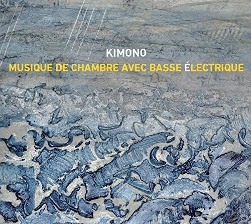 Cover for Kimono  · Musique De Chambre Avec Basse Elect (CD)