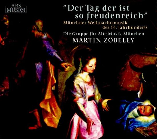 Cover for Die Gruppe Fur Alte Musik Munchen · Der Tag Der Ist So Freudenreich (CD) (2009)